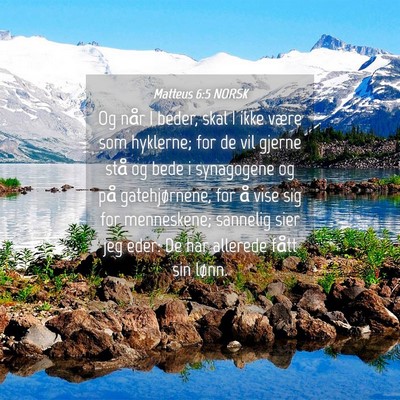 Picture 04 - Matteus 6:5 NORSK - Og når I beder, skal I ikke være som hyklerne; - Bible Verse Picture