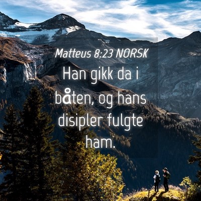 Picture 04 - Matteus 8:23 NORSK - Han gikk da i båten, og hans disipler fulgte - Bible Verse Picture