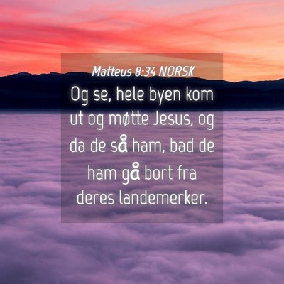 Picture 04 - Matteus 8:34 NORSK - Og se, hele byen kom ut og møtte Jesus, og da de - Bible Verse Picture