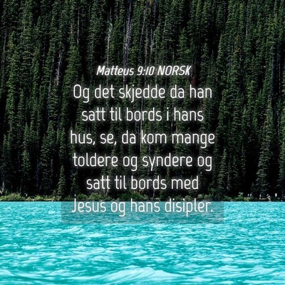 Picture 04 - Matteus 9:10 NORSK - Og det skjedde da han satt til bords i hans hus, - Bible Verse Picture
