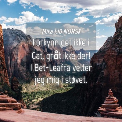 Picture 04 - Mika 1:10 NORSK - Forkynn det ikke i Gat, gråt ikke der! I - Bible Verse Picture