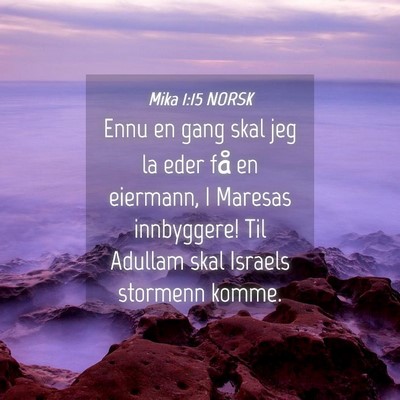 Picture 04 - Mika 1:15 NORSK - Ennu en gang skal jeg la eder få en eiermann, I - Bible Verse Picture