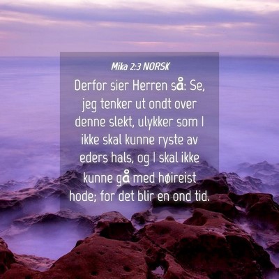 Picture 04 - Mika 2:3 NORSK - Derfor sier Herren så: Se, jeg tenker ut ondt - Bible Verse Picture