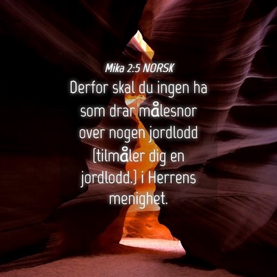 Picture 04 - Mika 2:5 NORSK - Derfor skal du ingen ha som drar målesnor over - Bible Verse Picture
