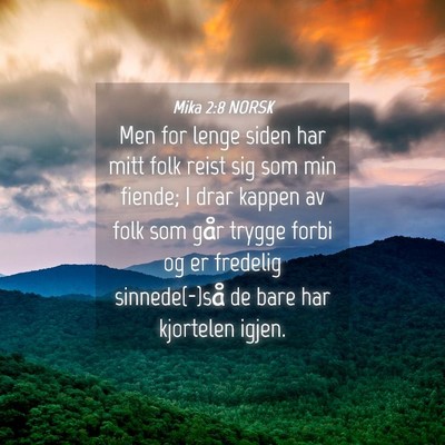 Picture 04 - Mika 2:8 NORSK - Men for lenge siden har mitt folk reist sig som - Bible Verse Picture