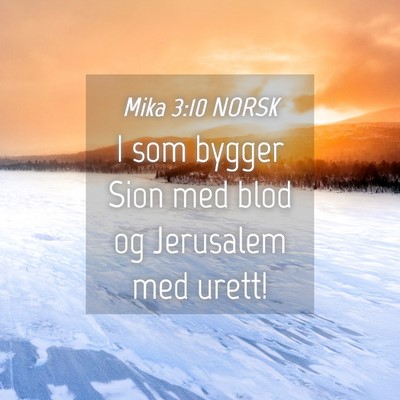 Picture 04 - Mika 3:10 NORSK - I som bygger Sion med blod og Jerusalem med - Bible Verse Picture
