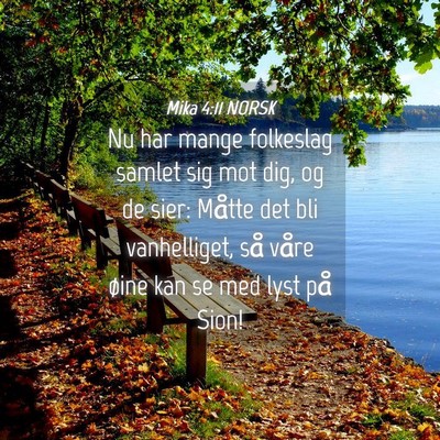 Picture 04 - Mika 4:11 NORSK - Nu har mange folkeslag samlet sig mot dig, og de - Bible Verse Picture