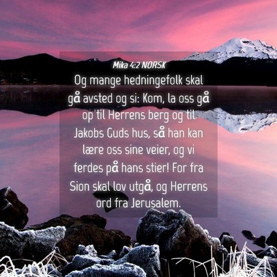 Picture 04 - Mika 4:2 NORSK - Og mange hedningefolk skal gå avsted og si: Kom, - Bible Verse Picture