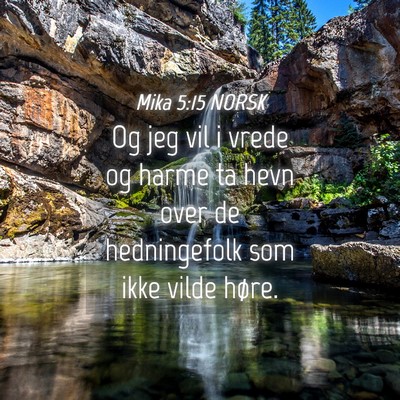 Picture 04 - Mika 5:15 NORSK - Og jeg vil i vrede og harme ta hevn over de - Bible Verse Picture