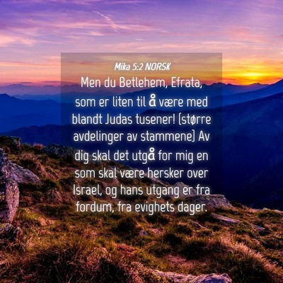 Picture 04 - Mika 5:2 NORSK - Men du Betlehem, Efrata, som er liten til å - Bible Verse Picture