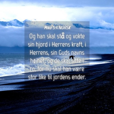 Picture 04 - Mika 5:4 NORSK - Og han skal stå og vokte sin hjord i Herrens - Bible Verse Picture