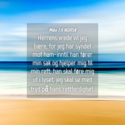 Picture 04 - Mika 7:9 NORSK - Herrens vrede vil jeg bære, for jeg har syndet - Bible Verse Picture