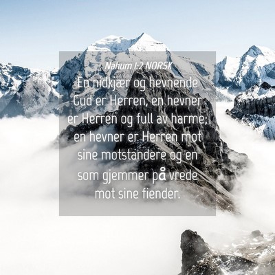 Picture 04 - Nahum 1:2 NORSK - En nidkjær og hevnende Gud er Herren, en hevner - Bible Verse Picture