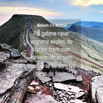 Picture 04 - Nahum 2:4 NORSK - På gatene raser vognene avsted, de styrter frem - Bible Verse Picture