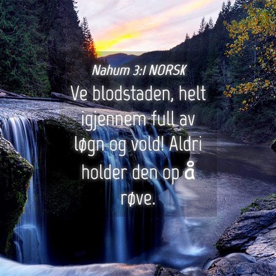 Picture 04 - Nahum 3:1 NORSK - Ve blodstaden, helt igjennem full av løgn og - Bible Verse Picture