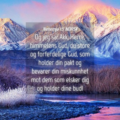 Picture 04 - Nehemja 1:5 NORSK - Og jeg sa: Akk, Herre, himmelens Gud, du store og - Bible Verse Picture