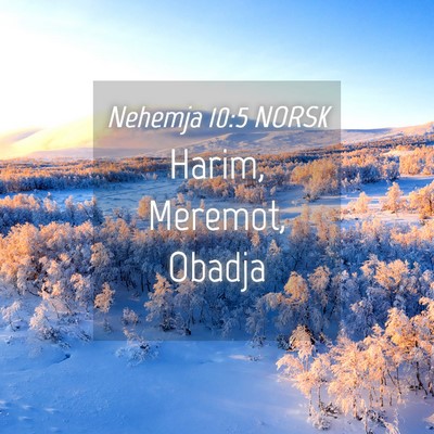 Picture 04 - Nehemja 10:5 NORSK - Harim, Meremot, - Bible Verse Picture