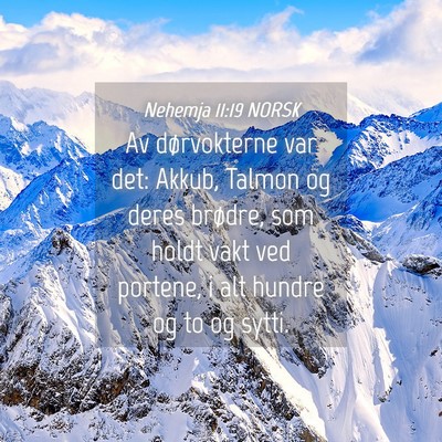 Picture 04 - Nehemja 11:19 NORSK - Av dørvokterne var det: Akkub, Talmon og deres - Bible Verse Picture