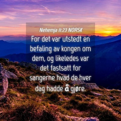 Picture 04 - Nehemja 11:23 NORSK - For det var utstedt en befaling av kongen om dem, - Bible Verse Picture