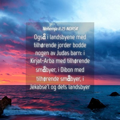 Picture 04 - Nehemja 11:25 NORSK - Også i landsbyene med tilhørende jorder bodde - Bible Verse Picture