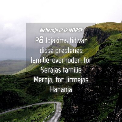 Picture 04 - Nehemja 12:12 NORSK - På Jojakims tid var disse prestenes - Bible Verse Picture