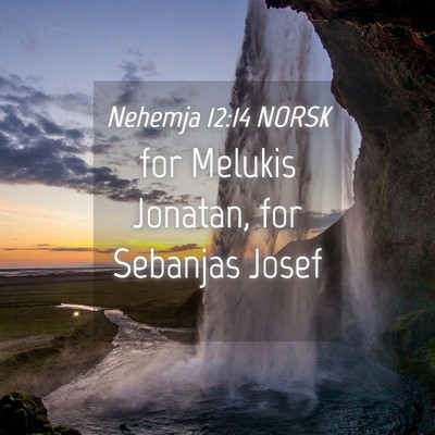 Picture 04 - Nehemja 12:14 NORSK - for Melukis Jonatan, for Sebanjas - Bible Verse Picture