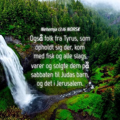 Picture 04 - Nehemja 13:16 NORSK - Også folk fra Tyrus, som opholdt sig der, kom - Bible Verse Picture