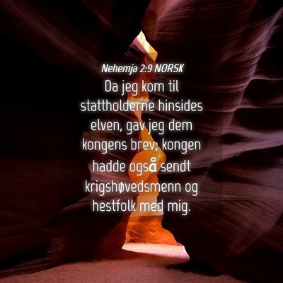 Picture 04 - Nehemja 2:9 NORSK - Da jeg kom til stattholderne hinsides elven, gav - Bible Verse Picture
