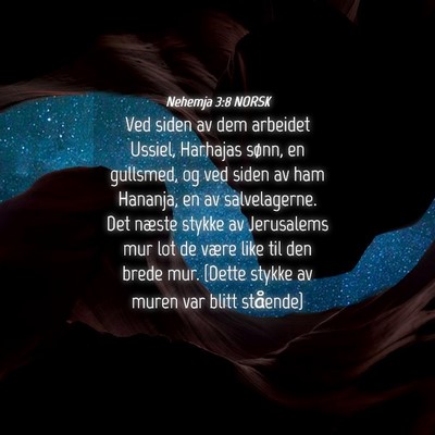 Picture 04 - Nehemja 3:8 NORSK - Ved siden av dem arbeidet Ussiel, Harhajas sønn, - Bible Verse Picture