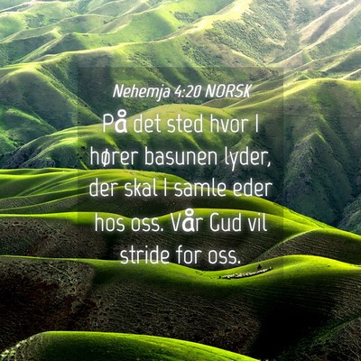 Picture 04 - Nehemja 4:20 NORSK - På det sted hvor I hører basunen lyder, der - Bible Verse Picture