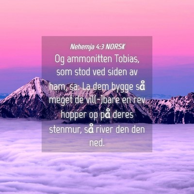 Picture 04 - Nehemja 4:3 NORSK - Og ammonitten Tobias, som stod ved siden av ham, - Bible Verse Picture