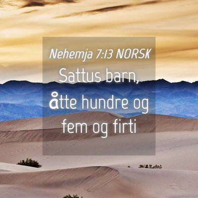 Picture 04 - Nehemja 7:13 NORSK - Sattus barn, åtte hundre og fem og - Bible Verse Picture