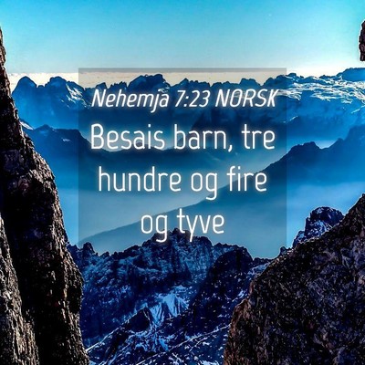 Picture 04 - Nehemja 7:23 NORSK - Besais barn, tre hundre og fire og - Bible Verse Picture