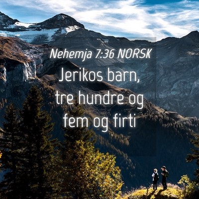 Picture 04 - Nehemja 7:36 NORSK - Jerikos barn, tre hundre og fem og - Bible Verse Picture