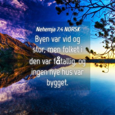 Picture 04 - Nehemja 7:4 NORSK - Byen var vid og stor, men folket i den var - Bible Verse Picture