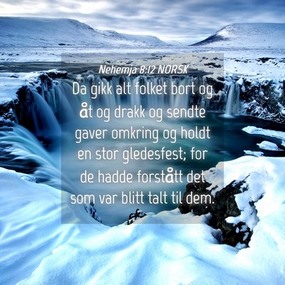 Picture 04 - Nehemja 8:12 NORSK - Da gikk alt folket bort og åt og drakk og sendte - Bible Verse Picture