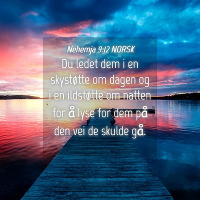 Picture 04 - Nehemja 9:12 NORSK - Du ledet dem i en skystøtte om dagen og i en - Bible Verse Picture