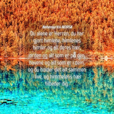 Picture 04 - Nehemja 9:6 NORSK - Du alene er Herren, du har gjort himlene, - Bible Verse Picture