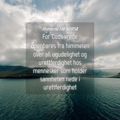 Picture 04 - Romerne 1:18 NORSK - For Guds vrede åpenbares fra himmelen over all - Bible Verse Picture