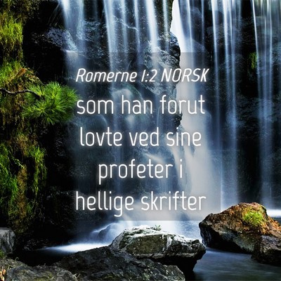 Picture 04 - Romerne 1:2 NORSK - som han forut lovte ved sine profeter i hellige - Bible Verse Picture