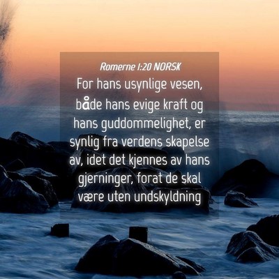Picture 04 - Romerne 1:20 NORSK - For hans usynlige vesen, både hans evige kraft - Bible Verse Picture