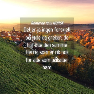 Picture 04 - Romerne 10:12 NORSK - Det er jo ingen forskjell på jøde og greker; de - Bible Verse Picture