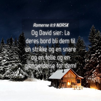 Picture 04 - Romerne 11:9 NORSK - Og David sier: La deres bord bli dem til en - Bible Verse Picture