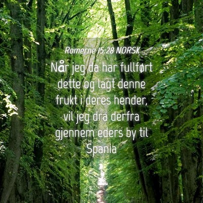 Picture 04 - Romerne 15:28 NORSK - Når jeg da har fullført dette og lagt denne - Bible Verse Picture