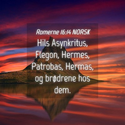Picture 04 - Romerne 16:14 NORSK - Hils Asynkritus, Flegon, Hermes, Patrobas, - Bible Verse Picture