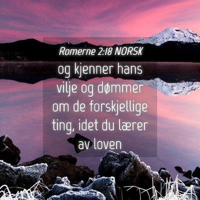 Picture 04 - Romerne 2:18 NORSK - og kjenner hans vilje og dømmer om de - Bible Verse Picture