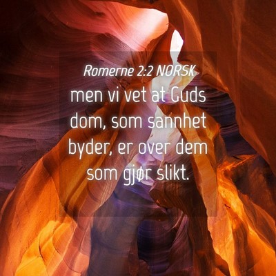 Picture 04 - Romerne 2:2 NORSK - men vi vet at Guds dom, som sannhet byder, er - Bible Verse Picture