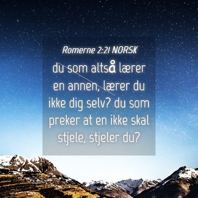 Picture 04 - Romerne 2:21 NORSK - du som altså lærer en annen, lærer du ikke dig - Bible Verse Picture