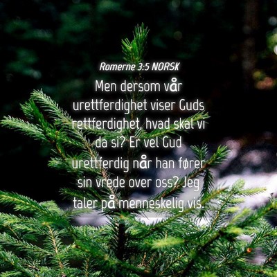 Picture 04 - Romerne 3:5 NORSK - Men dersom vår urettferdighet viser Guds - Bible Verse Picture