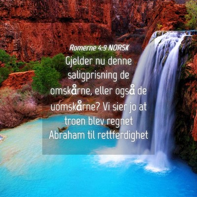 Picture 04 - Romerne 4:9 NORSK - Gjelder nu denne saligprisning de omskårne, - Bible Verse Picture
